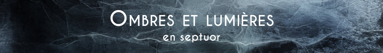 Ombres et lumières en septuor